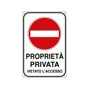 Cartello proprietà privata 30x20 cm Cartelli Segnalatori "Proprietà privata vietato l'accesso" - 5613K